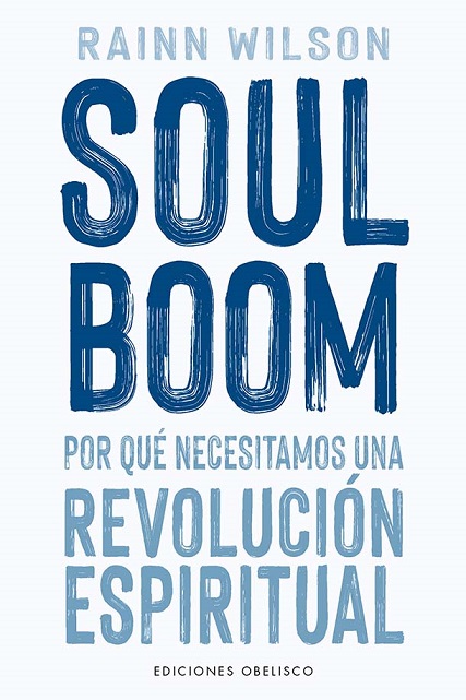 SOUL BOOM POR QUE NECESITAMOS UNA REVOLUCION ESPIRITUAL