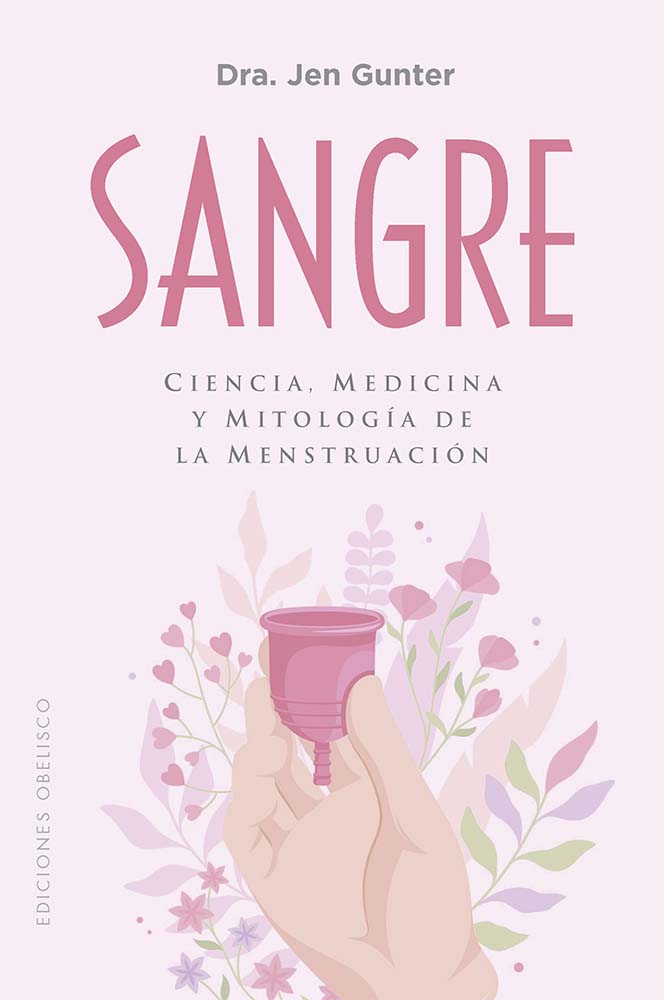 SANGRE  CIENCIA MEDICINA Y MITOLOGIA DE LA MESTRUACION