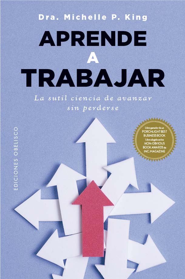 APRENDE A TRABAJAR  la sutil ciencia de avanzar sin perderse