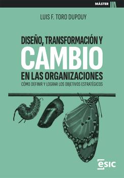 DISEÑO TRANSFORMACION Y CAMBIO EN LAS ORGANIZACIONES