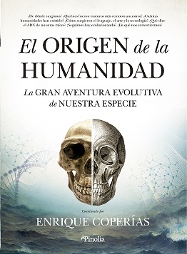 ORIGEN DE LA HUMANIDAD LA GRAN AVENTURA EVOLUTIVA DE NUESTRA ESPECIE