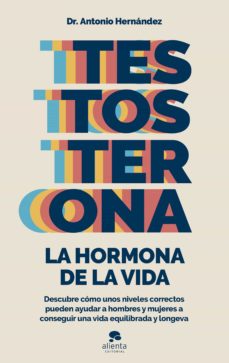 TESTOSTERONA LA HORMONA DE LA VIDA