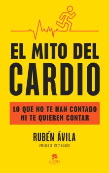 MITO DEL CARDIO, EL  LO QUE NO TE HAN CONTADO NI TE QUIEREN CONTAR