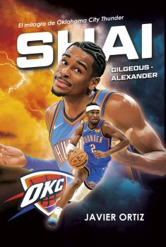SHAI GILGEOUS ALEXANDER  EL MILAGRO DE OKLAHOMA CITY THUNDER