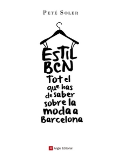 ESTIL BCN TOT EL QUE HAS DE SABER SOBRE LA MODA A BARCELONA