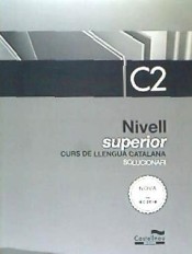 CURS DE LLENGUA CATALANA C2 NIVELL SUPERIOR SOLUCIONARI EDICIO REVISADA 2024