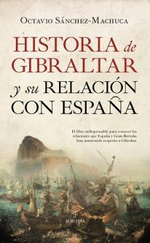 HISTORIA DE GIBRALTAR Y SU RELACION CON ESPAÑA