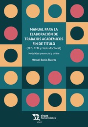 MANUAL PARA LA ELABORACION DE TRABAJOS ACADEMICOS FIN DE TITULO TFG, TFM y Tesis doctoral)