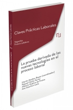 PRUEBA DERIVADA DE LAS NUEVAS TECNOLOGIAS EN EL PROCESO LABORAL CLAVES PRACTICAS