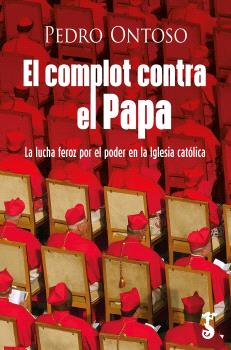 COMPLOT CONTRA EL PAPA   LUCHA FEROZ POR EL PODER EN LA IGLESIA CATOLICA