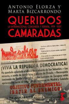 QUERIDOS CAMARADAS , LA INTERNACIONAL COMUNISTA Y ESPAÑA 1919-1939