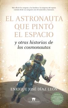 ASTRONAUTA QUE PINTO EL ESPACIO, EL