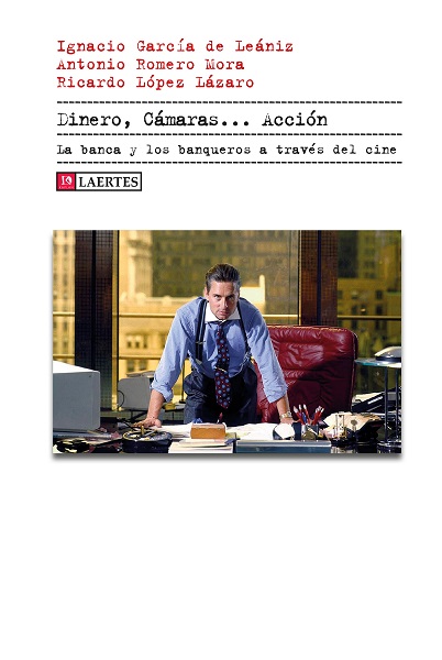 DINEROS CAMARAS, ACCION LA BANCA Y LOS BANQUEROS ATRAVES DEL CINE