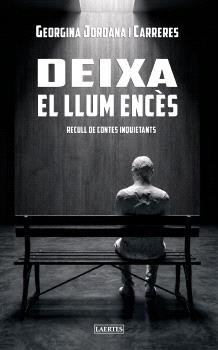 DEIXA EL LLUM ENCES  recull de contes inquietatnts