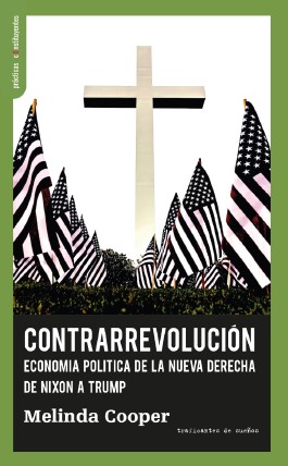 CONTRARREVOLUCIÓN. ECONOMÍA POLÍTICA DE LA NUEVA DERECHA DE NIXON A TRUMP