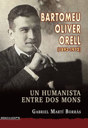 BARTOMEU OLIVER ORELL UN HUMANISTA ENTRE DOS MONS