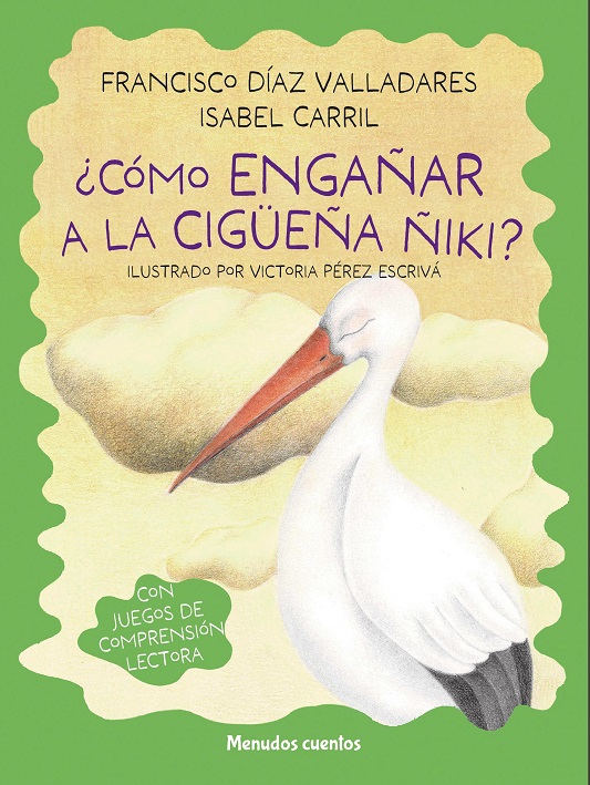 COMO ENGAÑAR A LA CIGUEÑA NIKI?