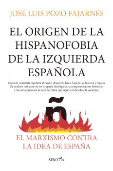 ORIGEN DE LA HISPANOFOBIA DE LA IZQUIERDA ESPAÑOLA