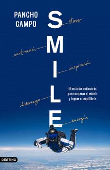 SMILE , EL METODO ANTIESTRES PARASUPERAR EL MIEDO Y LOGRAR EQUILIBRIO