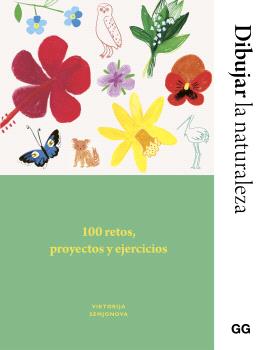 DIBUJAR LA NATURALEZA  100 RETOS PROYECTOS Y EJERCICIOS