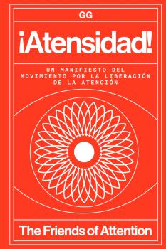 ATENSIDAD  UN MANIFIESTO DEL MOVIMIENTO POR LA LIBERACION DE LA ATENCION