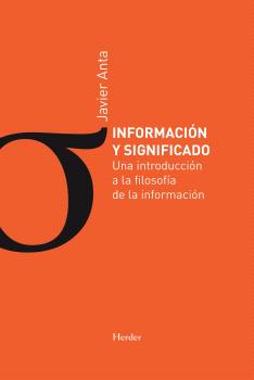 INFORMACION Y SIGNIFICADO UNA INTRODUCCION A LA FILOSOFIA DE LA INFORMACION