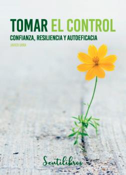 TOMAR EL CONTROL  confianza resilencia y autoeficacia