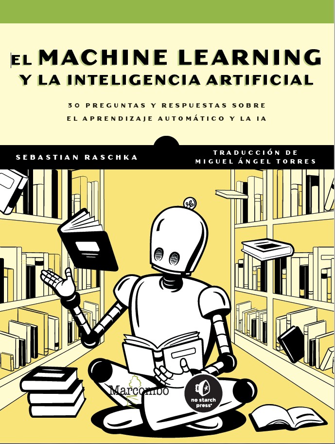 MACHINE LEARNING Y LA INTELIGENCIA ARTIFICIAL   30 PREGUNTAS Y RESPUESTAS SOBRE LA I. A.