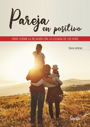 PAREJA EN POSITIVO COMO CUIDAR LA RELACION CON LA LLEGADA DE LOS HIJOS