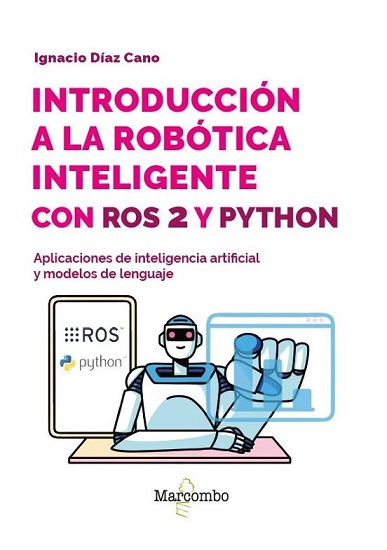 INTRODUCCION A LA ROBOTICA INTELIGENTE CON ROS 2 Y PYTHON