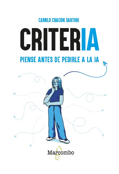 CRITERIA PIENSE ANTES DE PEDIRLE A LA IA