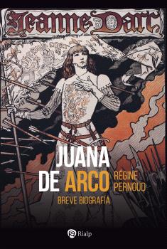 JUANA DE ARCO BREVE BIOGRAFIA