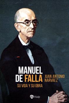 MANUAEL DE FALLA SU VIDA Y SU OBRA
