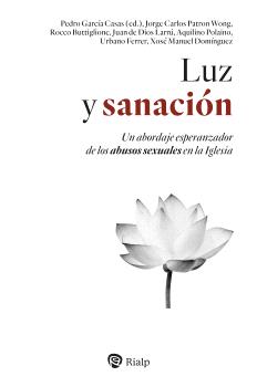 LUZ Y SANACION  ABORDAJE ESPERANZADOR DE LOS ABUSOS SEXUALES EN LA IGLESIA