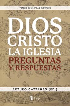 DIOS CRISTO Y LA IGLESIA  PREGUNTAS Y RESPUESTAS