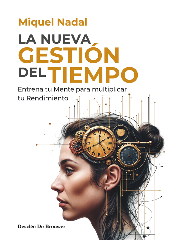 NUEVA GESTION DEL TIEMPO  ENTRENA TU MENTE PARA MULTIPLICAR TU RENDIMIENTO
