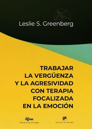 TRABAJAR LA VERGUENZA Y LA AGRESIVIDAD CON TERAPIA FOCALIZADA EN LA EMOCION