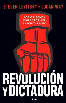 REVOLUCION Y DICTADURA   ORIGENES VIOLENTOS DEL AUTORITARISMO