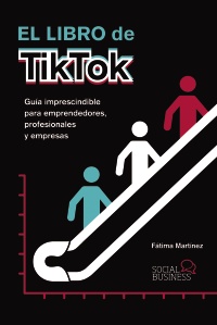 LIBRO DE TIKTOK GUIA IMPRESCINDIBLE PARA EMPRENDEDORES PROFESIONALES