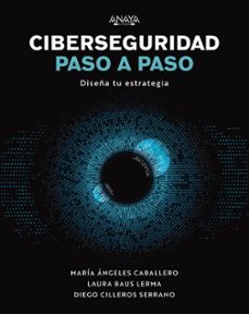 CIBERSEGURIDAD PASO A PASO DISEÑA TU ESTRATEGIA