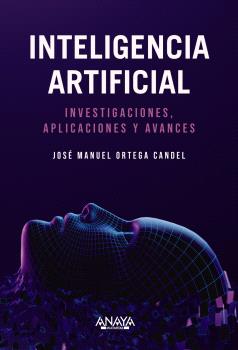 INTELIGENCIA ARTIFICIAL   INVESTIGACIONBES APLICACIONES Y AVANCES