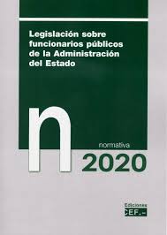 LEGISLACION SOBRE FUNCIONARIOS PUBLICOS DE LA ADMINISTRACION DEL ESTADO 2020