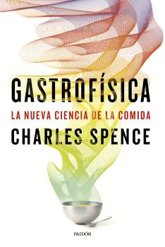 GASTROFISICA   LA NUEVA CIENCIA DE LA COMIDA
