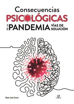 CONSECUENCIAS PSICOLOGICAS DE LA PANDEMIA. VIAS DE SOLUCION