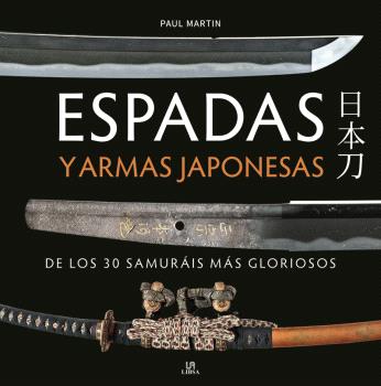 ESPADAS Y ARMAS JAPONESAS  de los 30 samurais mas gloriosos