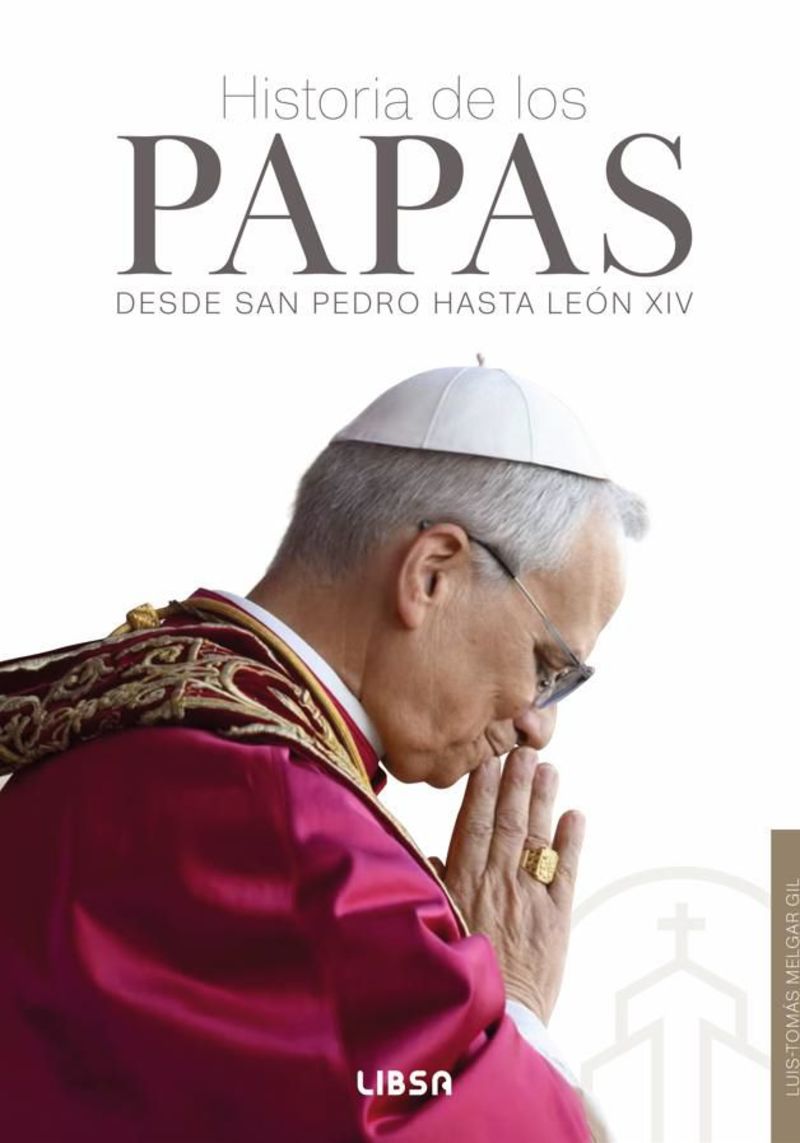 HISTORIA DE LOS PAPAS DESDE SAN POEDRO HASTA LEON XIV