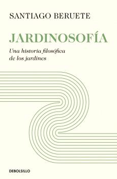 JARDINOSOFOBIA UNA HISTORIA FILOSOFICA DE LOS JARDINES