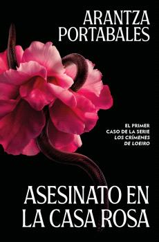 ASESINATO EN LA CASA ROSA (LOS CRÍMENES DE LOEIRO  1)