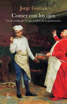 COMER CON LOS OJOS  UN RECORRIDO POR EL ARTE ATRAVES DE LA GASTRONOMIA