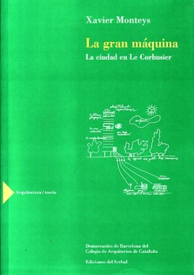 GRAN MAQUINA, LA  la ciuda en le corbusier
